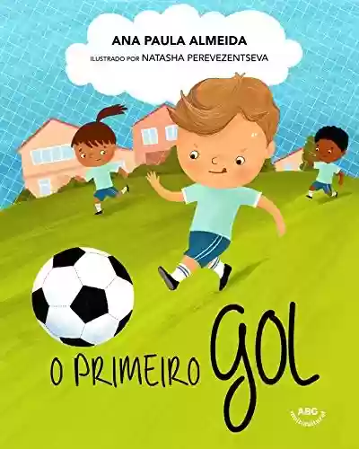 O Primeiro Gol - Ana Paula Almeida