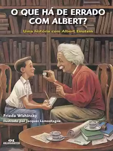 Livro Baixar: O que Há de Errado com Albert?: Uma história com Albert Einstein