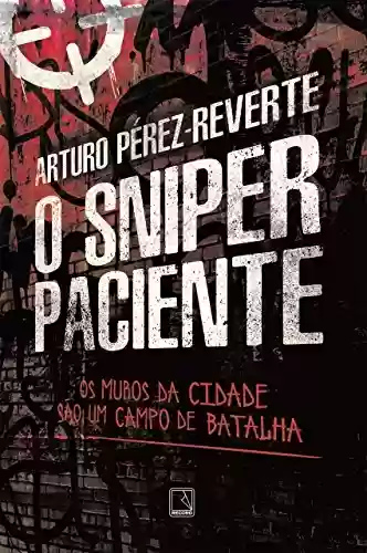 O sniper paciente - Arturo Pérez-Reverte