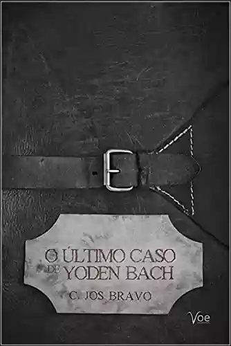 O último caso de Yoden Bach - C. Jos Bravo