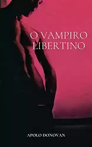 Livro Baixar: O Vampiro Libertino
