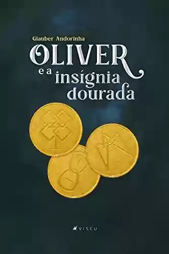 Livro Baixar: Oliver e a insígnia dourada