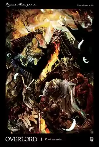 Overlord vol. 01 (Livro) – O rei morto-vivo - So-bin Kugane Maruyama