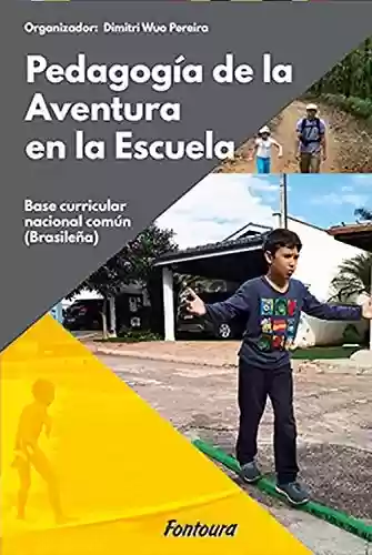 Livro Baixar: Pedagogia de la aventura en la escuela: propuestas para la base curricular nacional común (Brasileña)