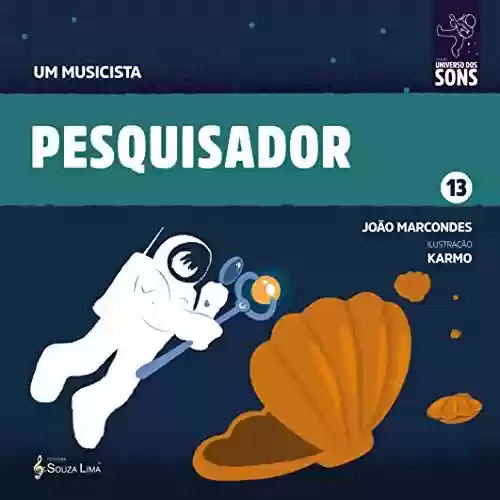 Pesquisador (Um Musicista Livro 13) - João Marcondes