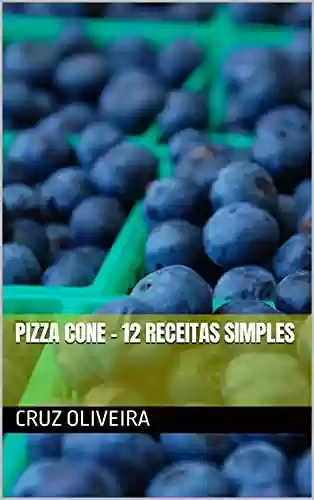 Livro Baixar: Pizza Cone – 12 receitas simples