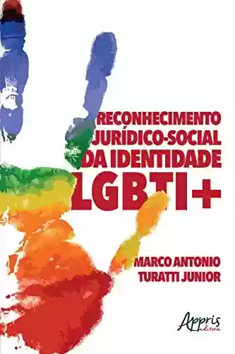 Livro Baixar: Reconhecimento Jurídico-Social da Identidade LGBTI+