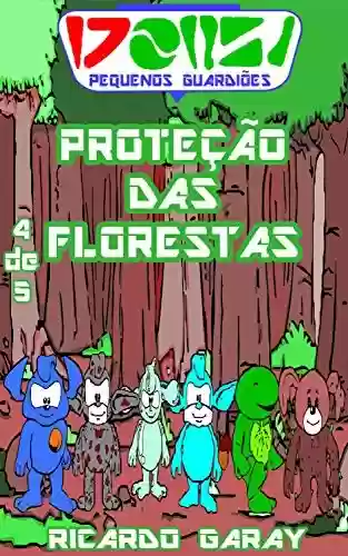 Serie Pequenos Guardiões – Proteção das Florestas - Ricardo Garay
