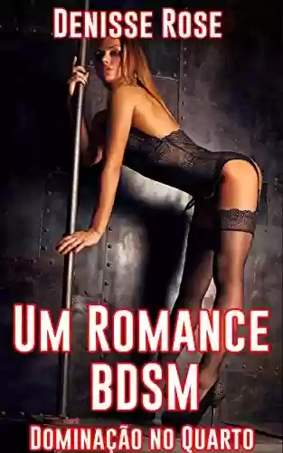 Livro Baixar: Um Romance BDSM: Dominação no Quarto