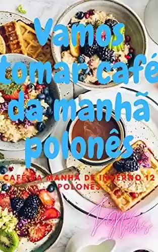 Livro Baixar: Vamos tomar café da manhã polonês: Café da Manhã de Inverno 12 Polonês