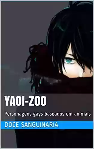 Yaoi-zoo: Personagens gays baseados em animais (O baile da escola Livro 4) - Doce sanguinaria