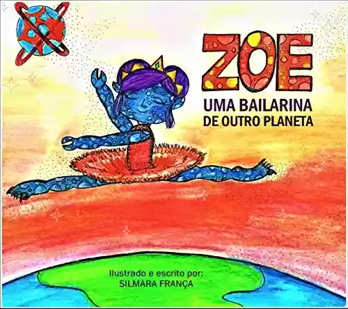 Livro Baixar: ZOE : Uma bailarina de outro planeta