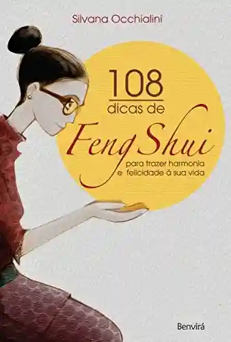 Livro Baixar: 108 DICAS DE FENG SHUI para trazer harmonia e felicidade à sua vida
