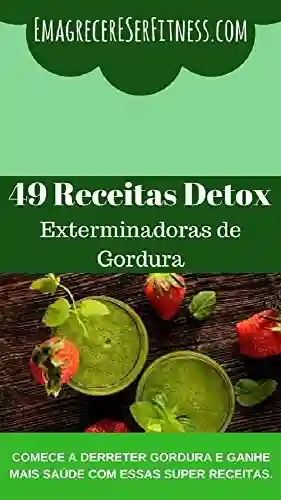 Livro Baixar: 49 Receitas Detox Exterminadoras de Gordura