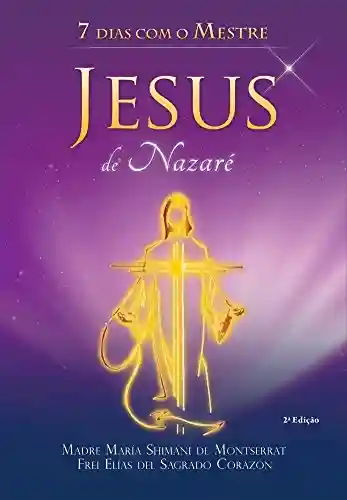Livro Baixar: 7 dias com o Mestre Jesus de Nazaré