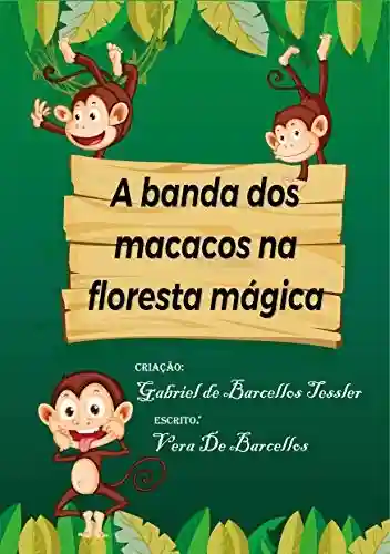 Livro Baixar: A Banda dos Macacos na Floresta Mágica: Estórias da Tia Vera