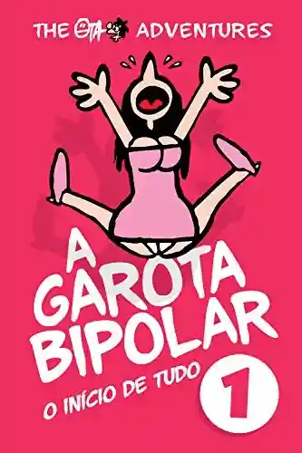 Livro Baixar: A Garota Bipolar: O Início de Tudo (The Ota Adventures Livro 1)