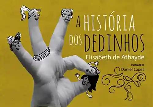 A história dos dedinhos - Elisabeth de Athayde