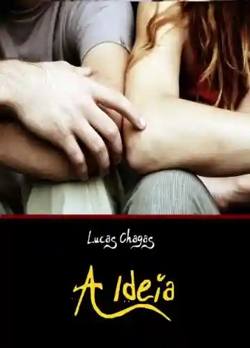 A Ideia - Lucas Chagas