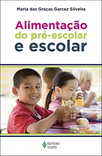 Livro Baixar: Alimentação do pré-escolar e escolar