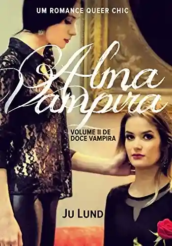 Livro Baixar: Alma Vampira: Um romance Queer Chic (Doce Vampira Livro 2)