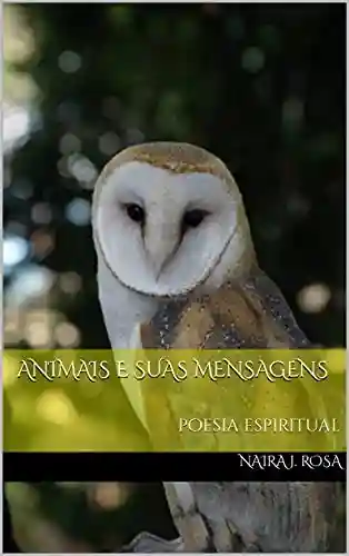Livro Baixar: Animais e suas mensagens: poesia espiritual