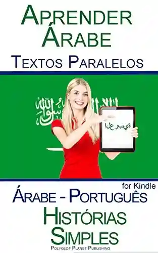 Livro Baixar: Aprender Árabe – Textos Paralelos – Histórias Simples (Árabe – Português)