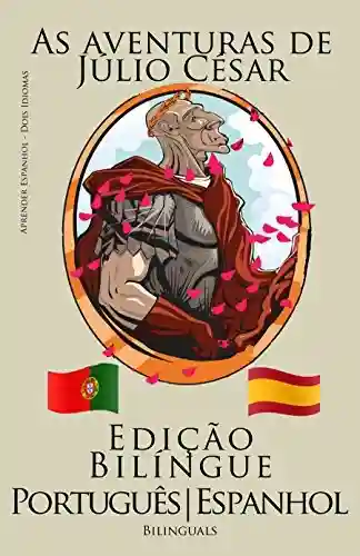 Livro Baixar: Aprender Espanhol – Edição Bilíngue (Português – Espanhol) As aventuras de Júlio César