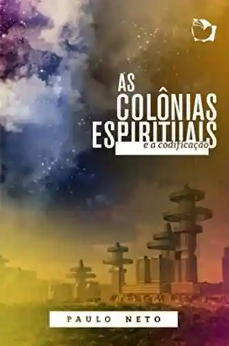 Livro Baixar: As colônias espirituais e a codificação