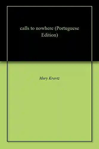 calls to nowhere - Mary Kravtz