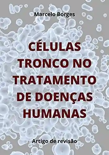 Livro Baixar: Células Tronco No Tratamento De Doenças Humanas