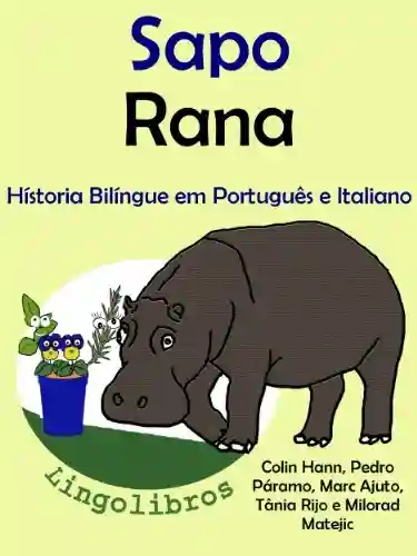 Livro Baixar: Conto Bilíngue em Português e Italiano: Sapo — Rana (Série “Animais e vasos” Livro 1)