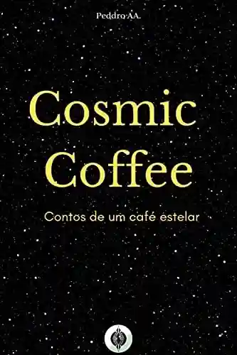 Livro Baixar: Cosmic Coffee: Contos de um café estelar