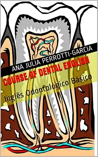Livro Baixar: Course of Dental English: Inglês Odontológico Básico