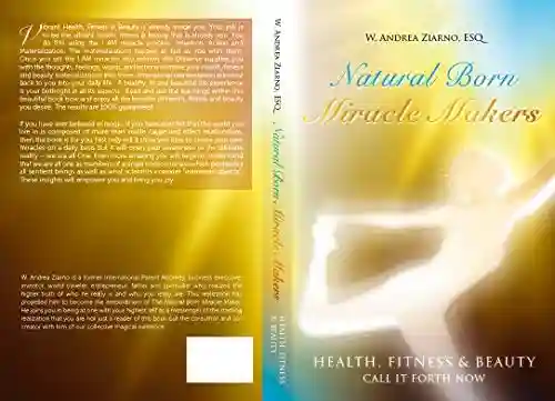 Livro Baixar: Criadores Naturais Inatos de Milagres: Saúde, Aptidão e Beleza MATERIALIZEM AGORA!: Escrito por W. Andrea Ziarno (Natural Born Miracle Maker/Miracle Makers)