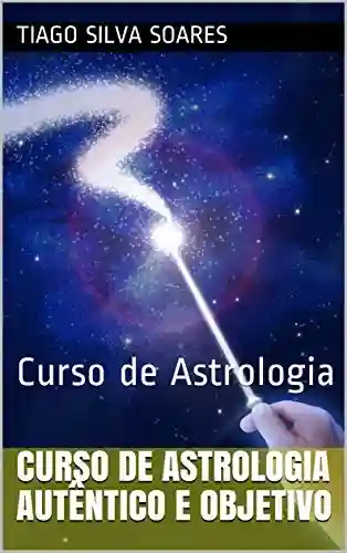 Livro Baixar: Curso de Astrologia Autêntico e Objetivo: Curso de Astrologia (1)