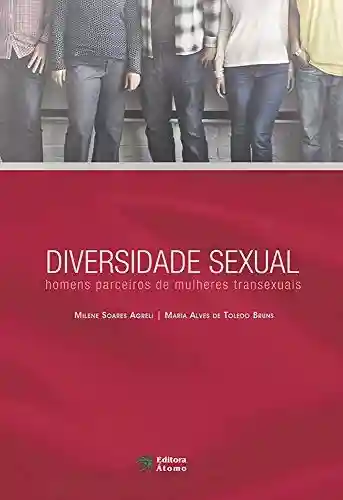 Livro Baixar: Diversidade sexual: Homens parceiros de mulheres transexuais