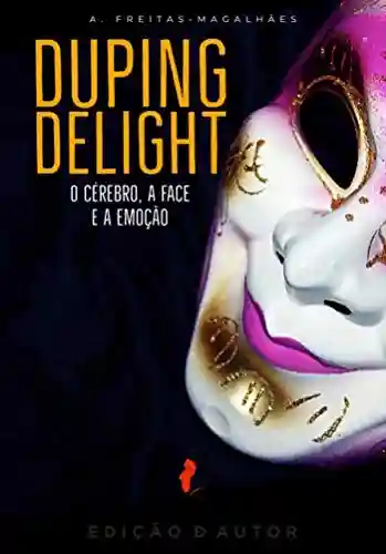 Livro Baixar: Duping Delight – O Cérebro, a Face e a Emoção – 20ª Edição