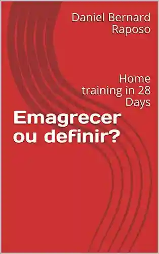 Livro Baixar: Emagrecer ou definir?: Home training in 28 Days