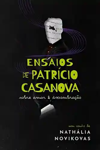 Livro Baixar: Ensaios de Patrício Casanova: sobre amor & assombração