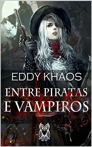 ENTRE PIRATAS E VAMPIROS - EDDY KHAOS