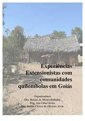 Livro Baixar: Experiências Extensionistas com Comunidades Quilombolas em Goiás