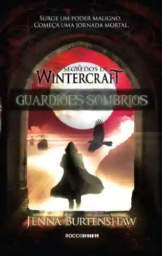 Guardiões Sombrios (Os segredos de Wintercraft Livro 2) - Jenna Burtenshaw