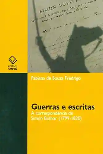 Guerras E Escritas - Fabiana De Souza Fredrigo
