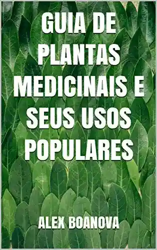 Livro Baixar: Guia de Plantas Medicinais e Seus Usos Populares