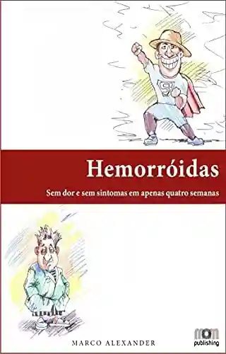 Livro Baixar: Hemorróidas: Sem dor e sem sintomas em apenas quatro semanas