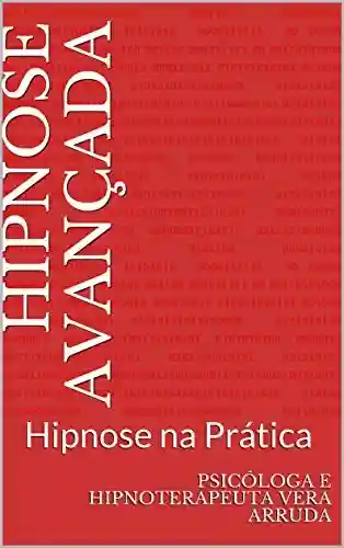 Livro Baixar: Hipnose Avançada : Hipnose na Prática