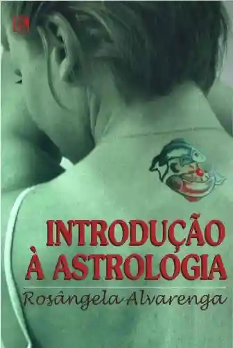 Introdução à Astrologia - Rosângela Alvarenga