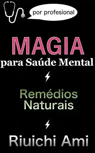 Livro Baixar: MAGIA para Saúde Mental: Remédios naturais