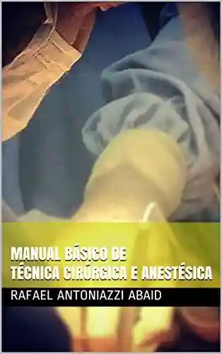 Livro Baixar: Manual Básico de Técnica Cirúrgica e Anestésica